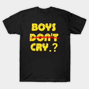 Boys dont cry T-Shirt